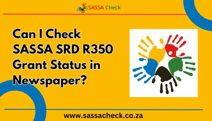 Can I Check SASSA SRD R350 Grant Status in Newspaper