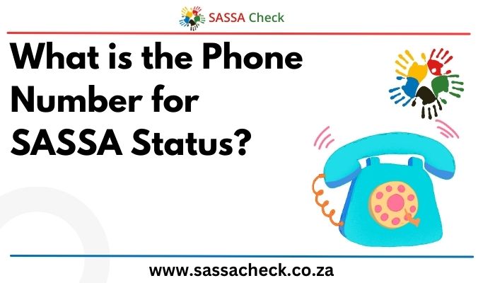 What is the Phone Number for SASSA Status