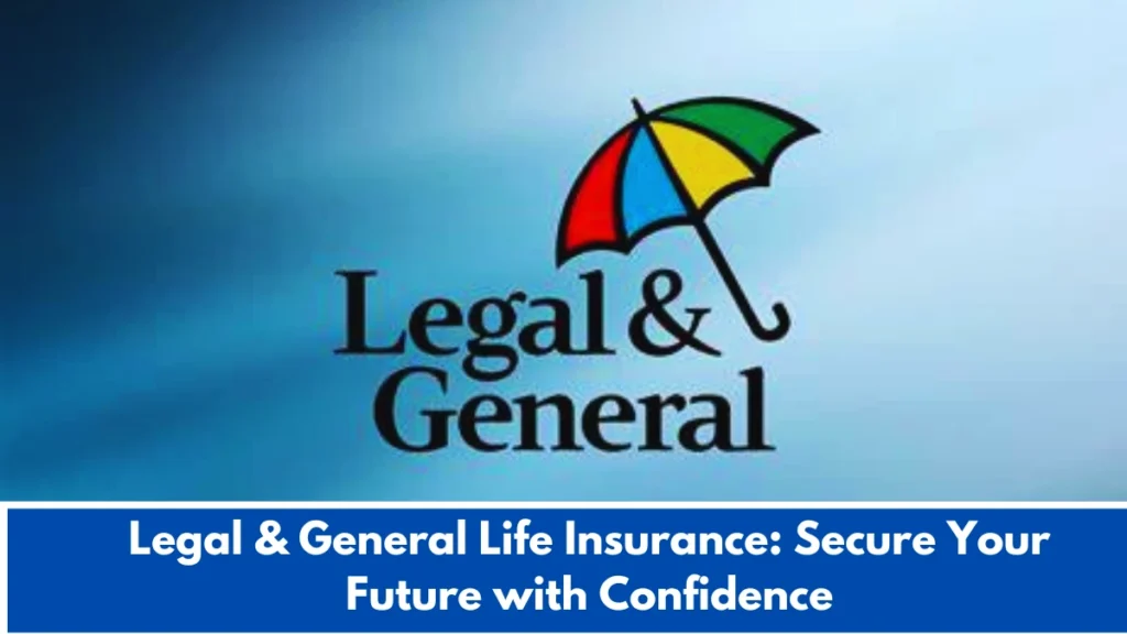 What is Legal and General Life Insurance?